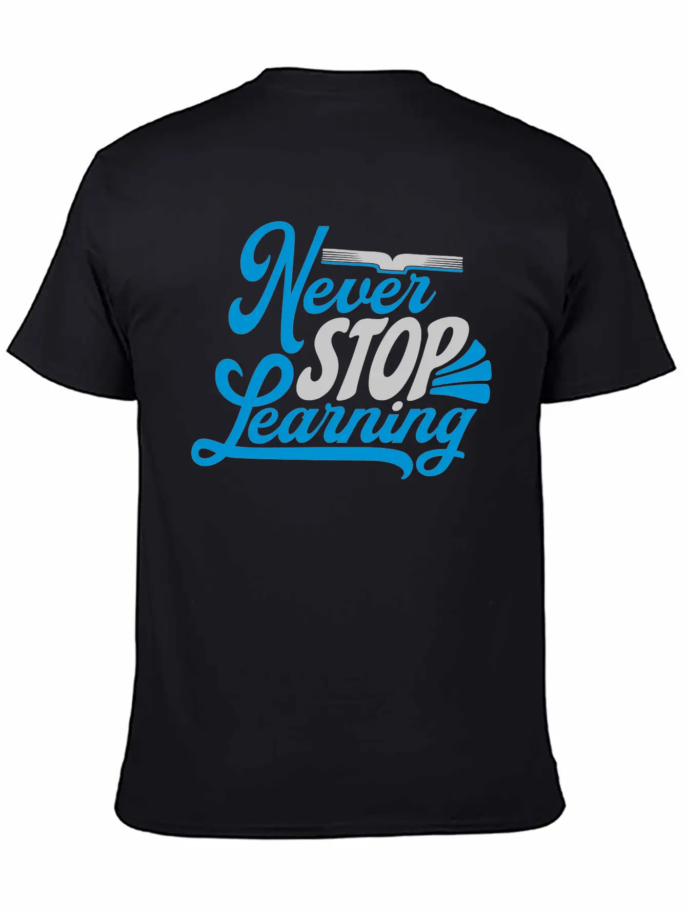 Never Stop Learning Quote Essential Cotton Tee For Daily Outfits – Unisex Style
