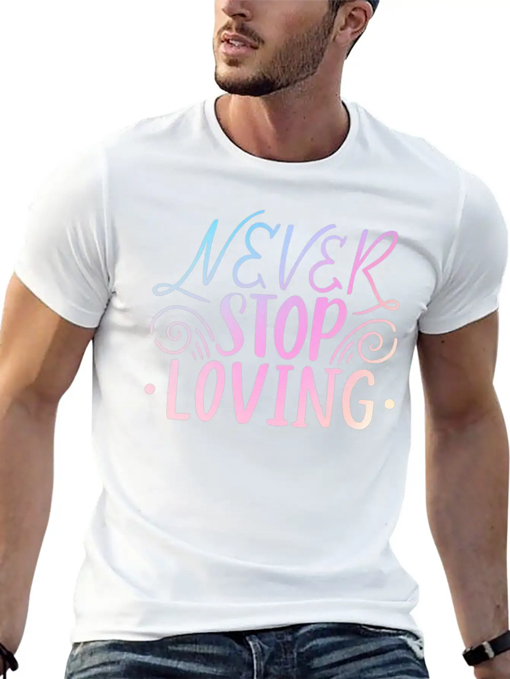 Never Stop Loving Unisex Casual T-Shirt – Clean Design For Daily Comfort