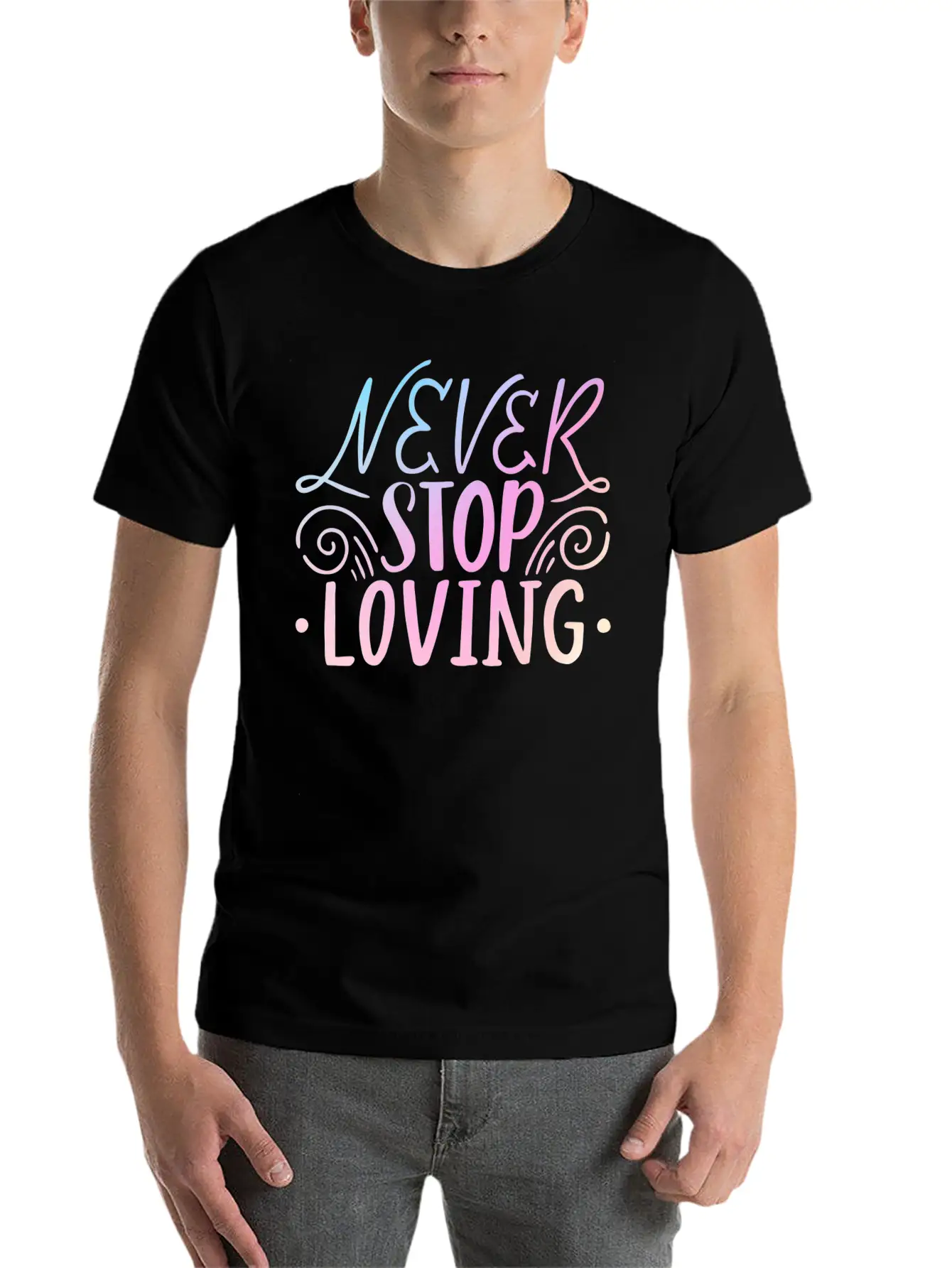Never Stop Loving Unisex Casual T-Shirt – Clean Design For Daily Comfort