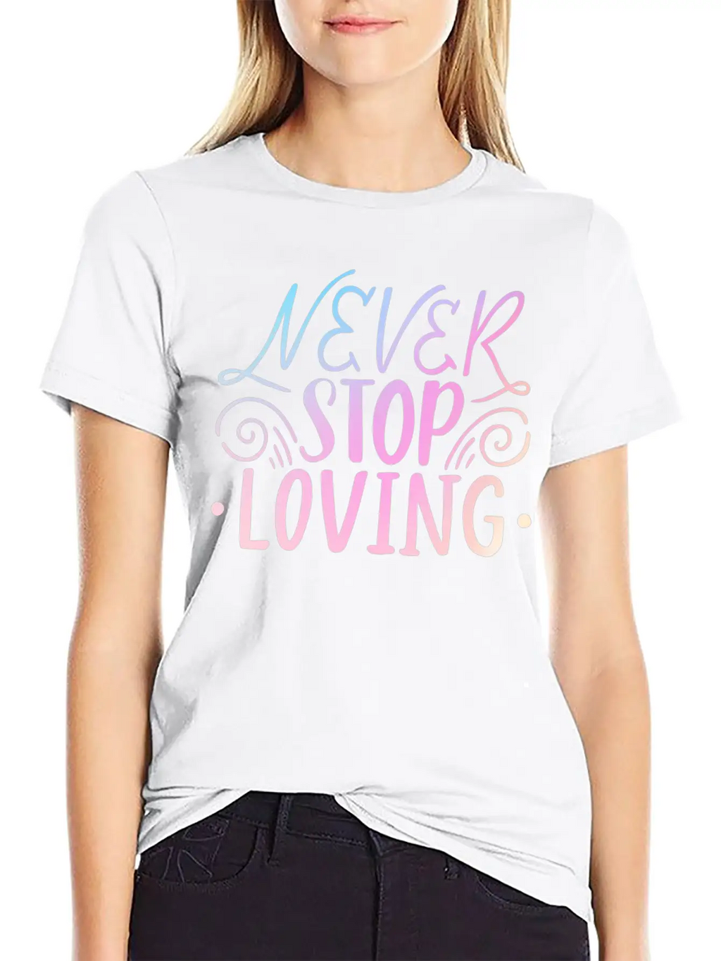 Never Stop Loving Unisex Casual T-Shirt – Clean Design For Daily Comfort