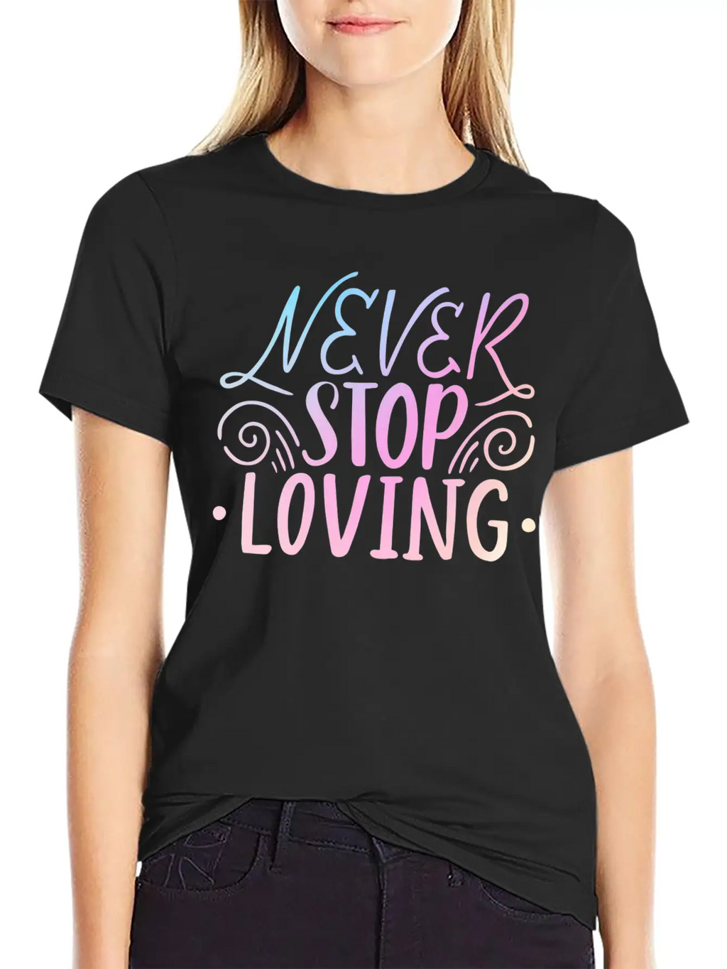 Never Stop Loving Unisex Casual T-Shirt – Clean Design For Daily Comfort