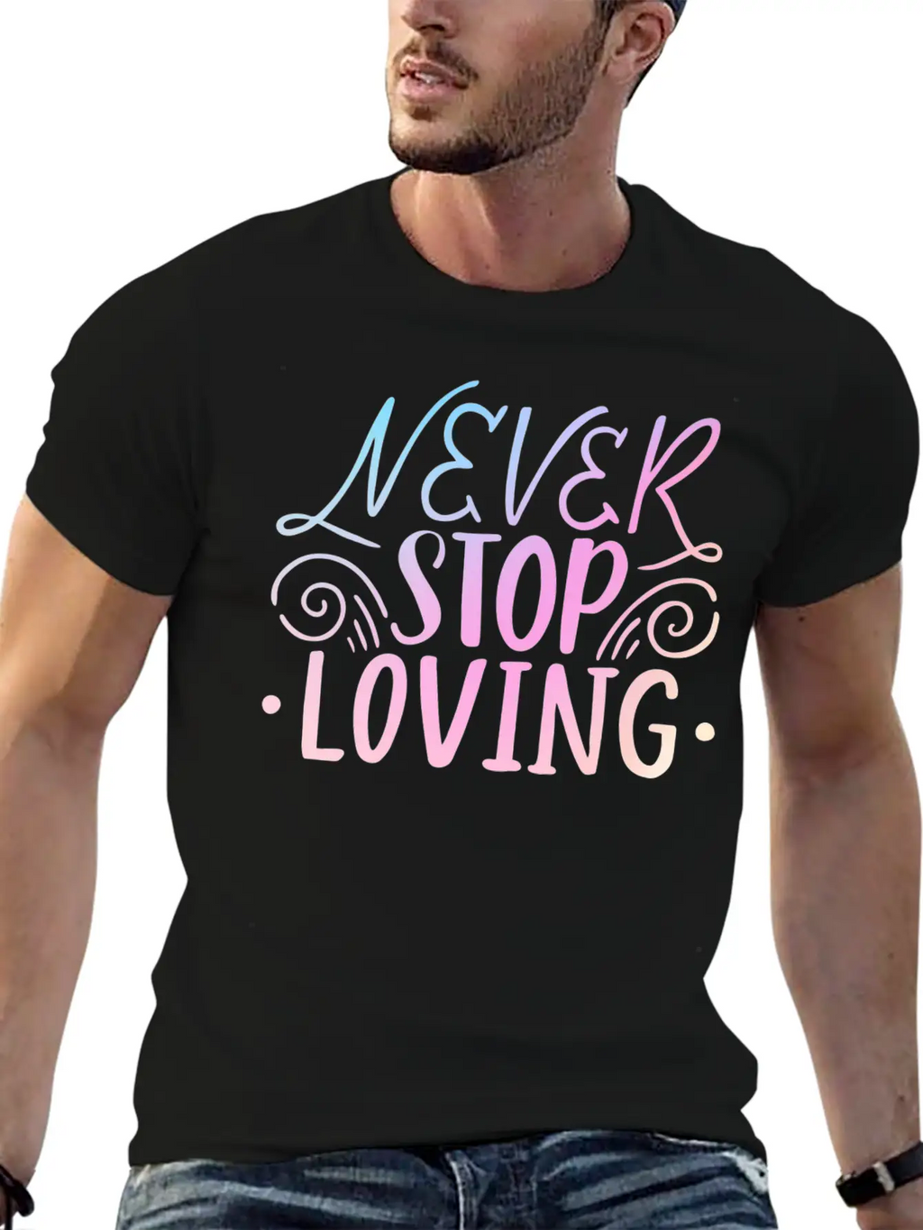 Never Stop Loving Unisex Casual T-Shirt – Clean Design For Daily Comfort
