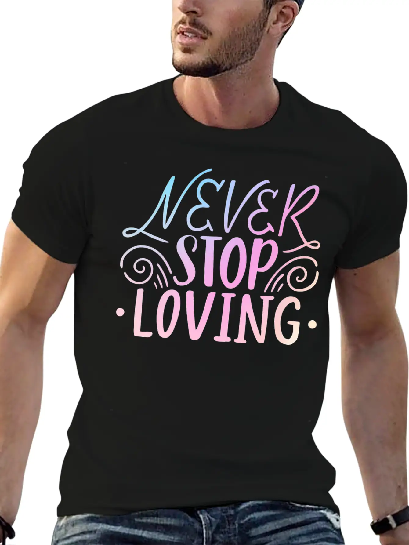 Never Stop Loving Unisex Casual T-Shirt – Clean Design For Daily Comfort