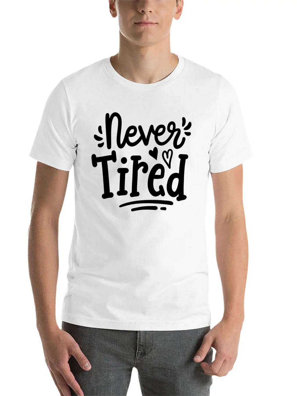 Never Tired Stylish Everyday T-Shirt – Unisex Basic Cotton Tee