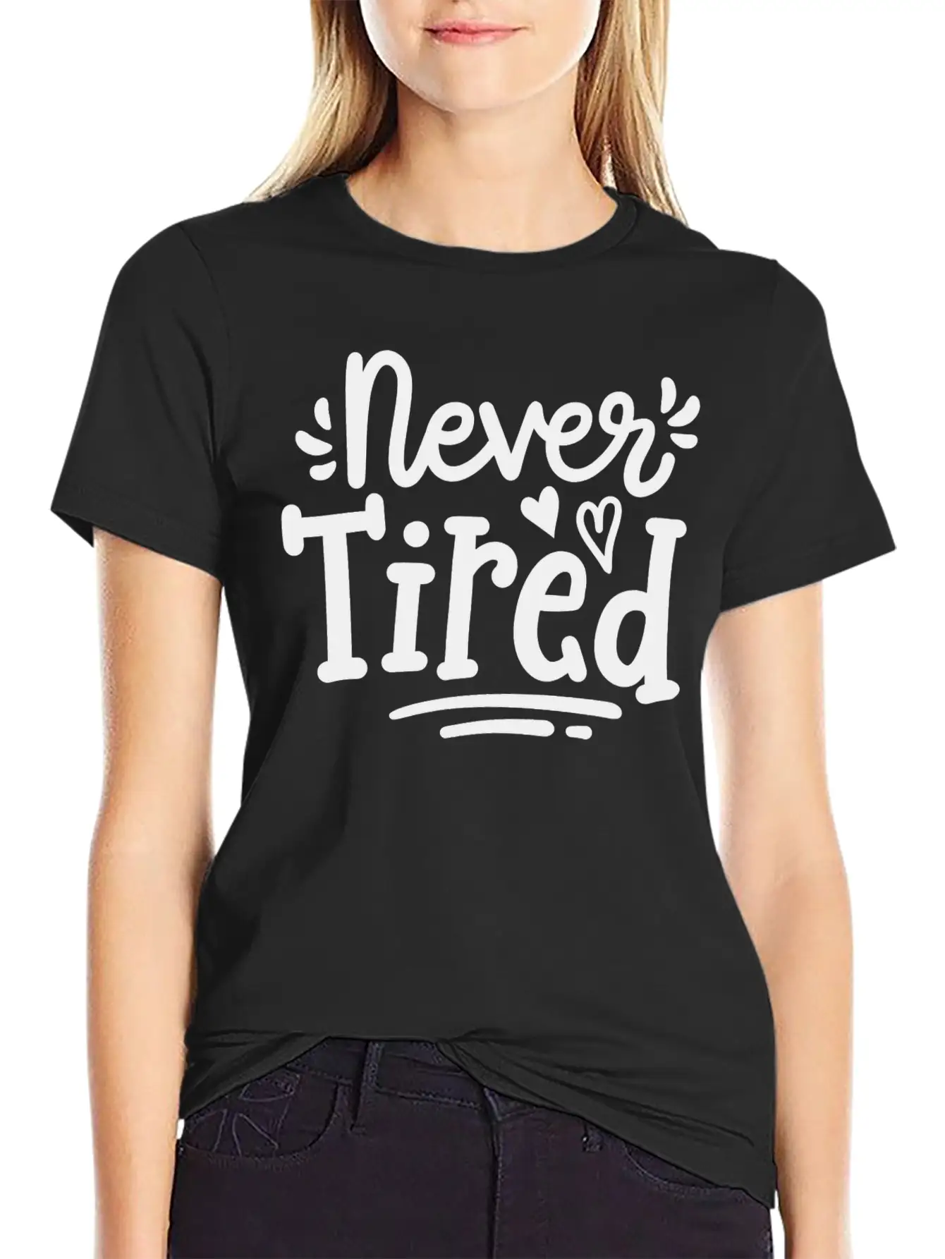 Never Tired Stylish Everyday T-Shirt – Unisex Basic Cotton Tee