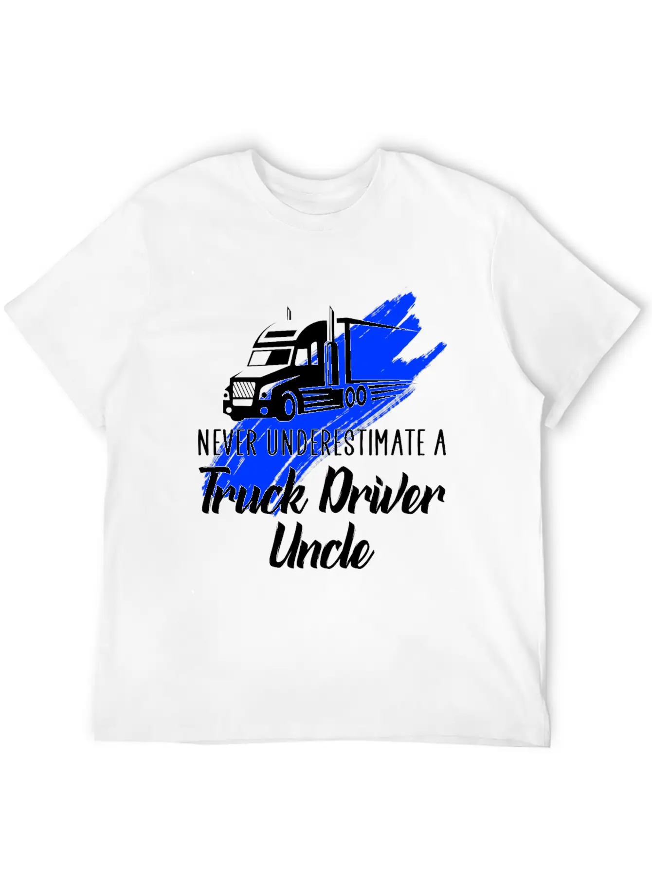 Never Underestimate A Truck Driver Breathable Soft Cotton T-Shirt – Timeless Casual Look