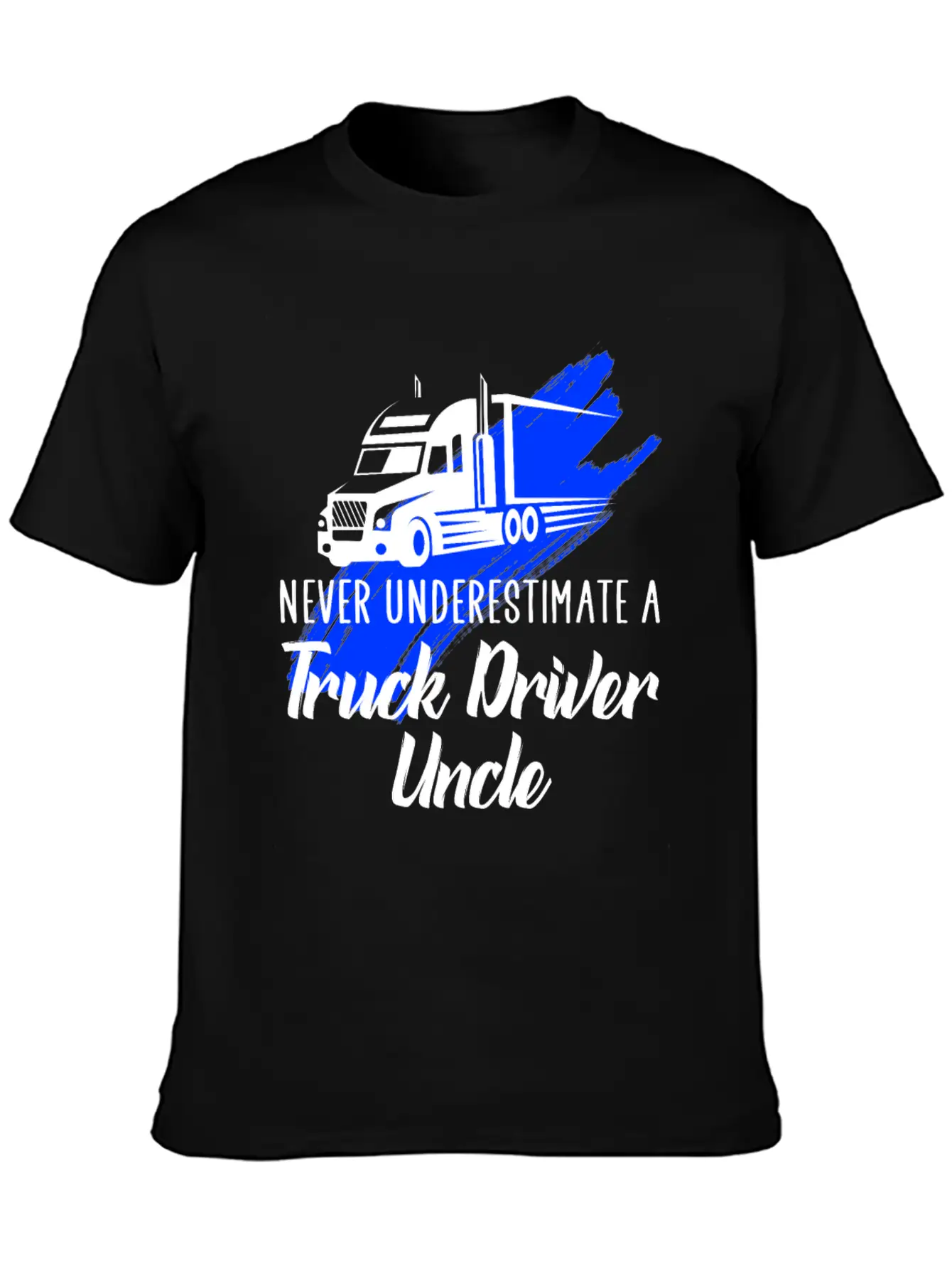 Never Underestimate A Truck Driver Breathable Soft Cotton T-Shirt – Timeless Casual Look