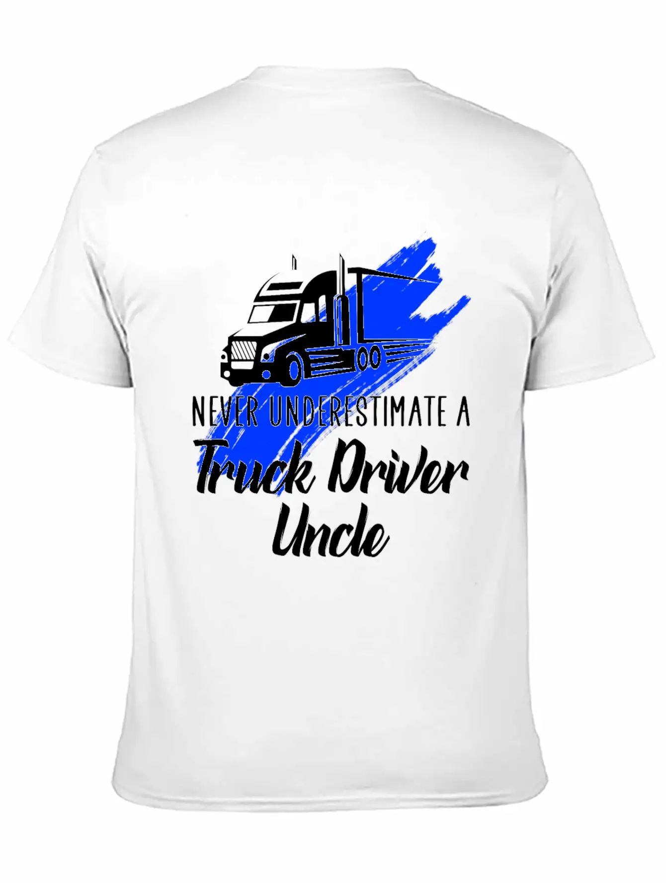 Never Underestimate A Truck Driver Breathable Soft Cotton T-Shirt – Timeless Casual Look