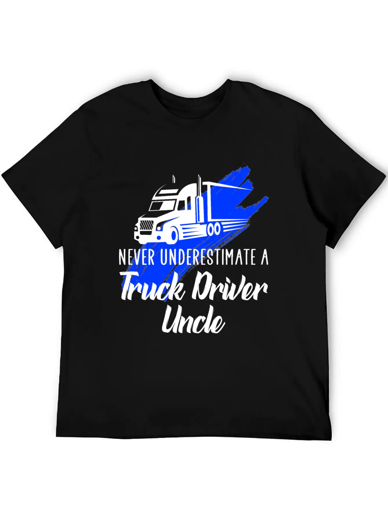 Never Underestimate A Truck Driver Breathable Soft Cotton T-Shirt – Timeless Casual Look