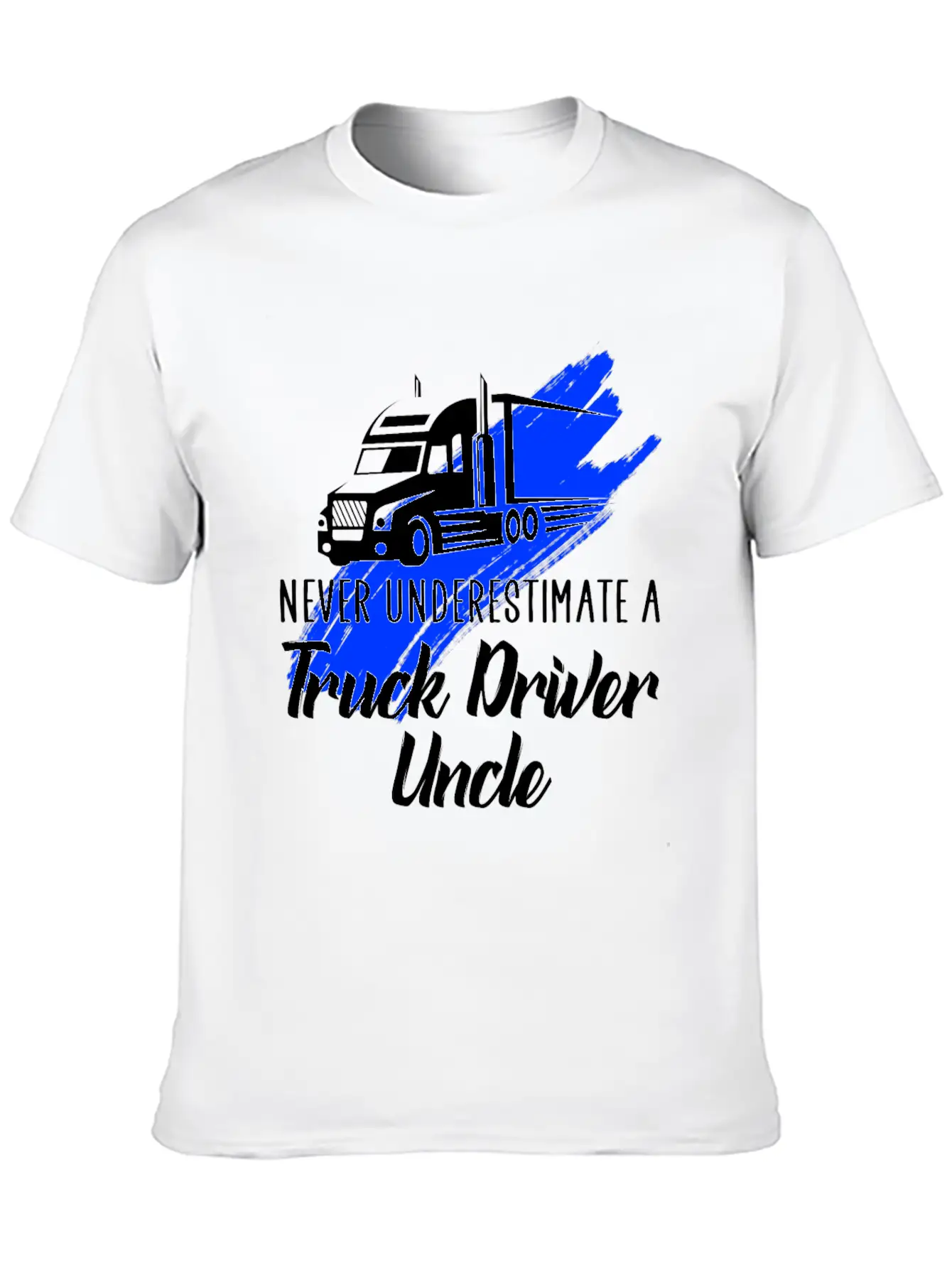 Never Underestimate A Truck Driver Breathable Soft Cotton T-Shirt – Timeless Casual Look