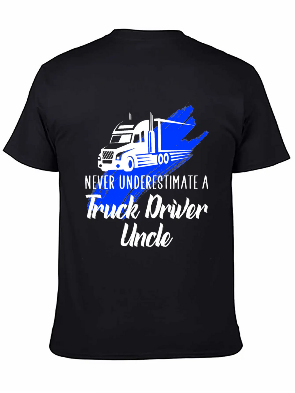 Never Underestimate A Truck Driver Breathable Soft Cotton T-Shirt – Timeless Casual Look