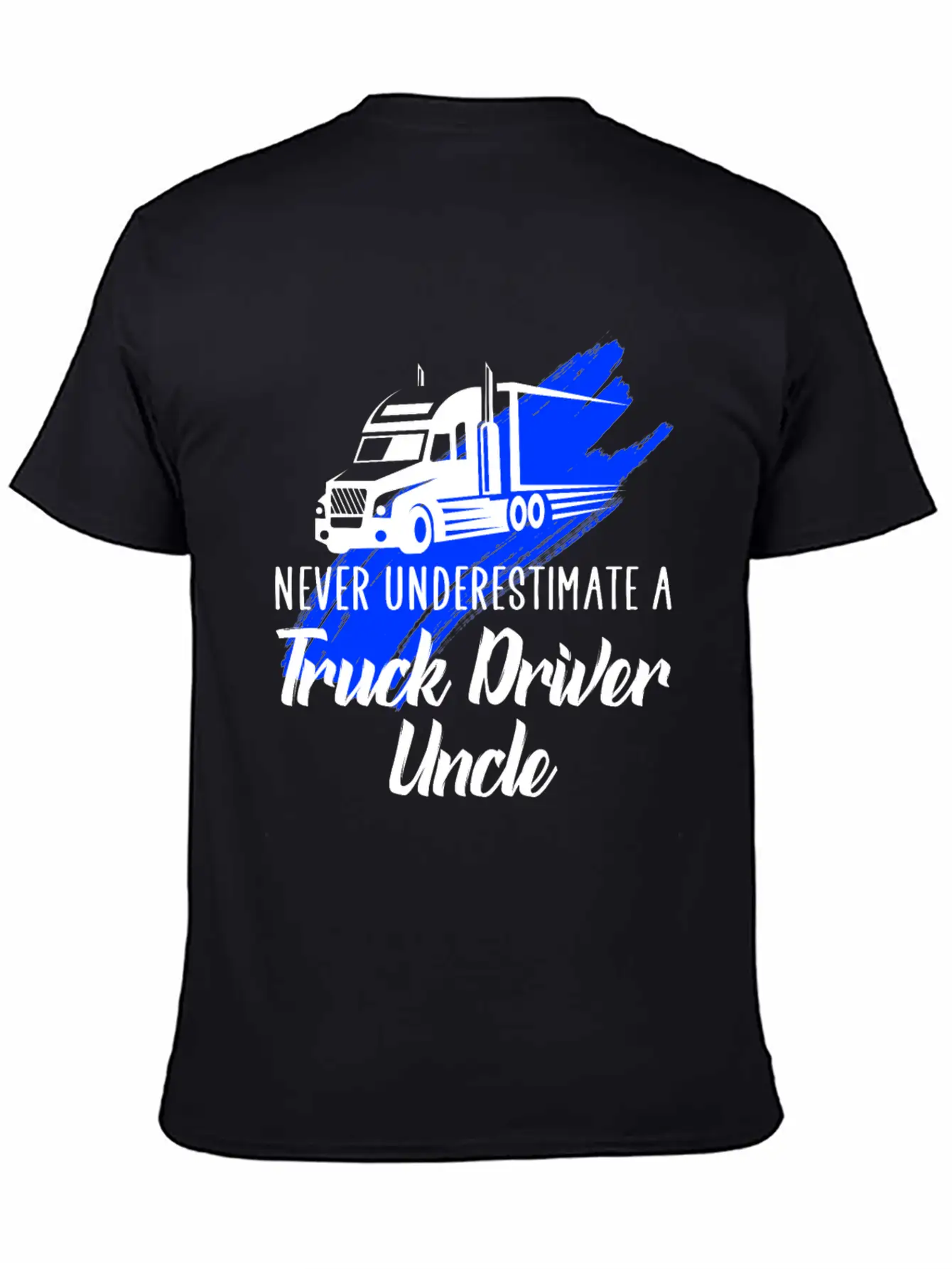 Never Underestimate A Truck Driver Breathable Soft Cotton T-Shirt – Timeless Casual Look