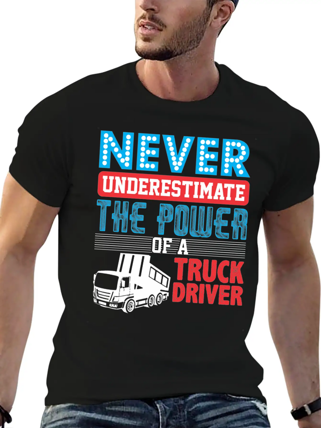 Never Underestimate The Power Of A Truck Driver Essential Cotton Tee For Daily Outfits – Unisex Style