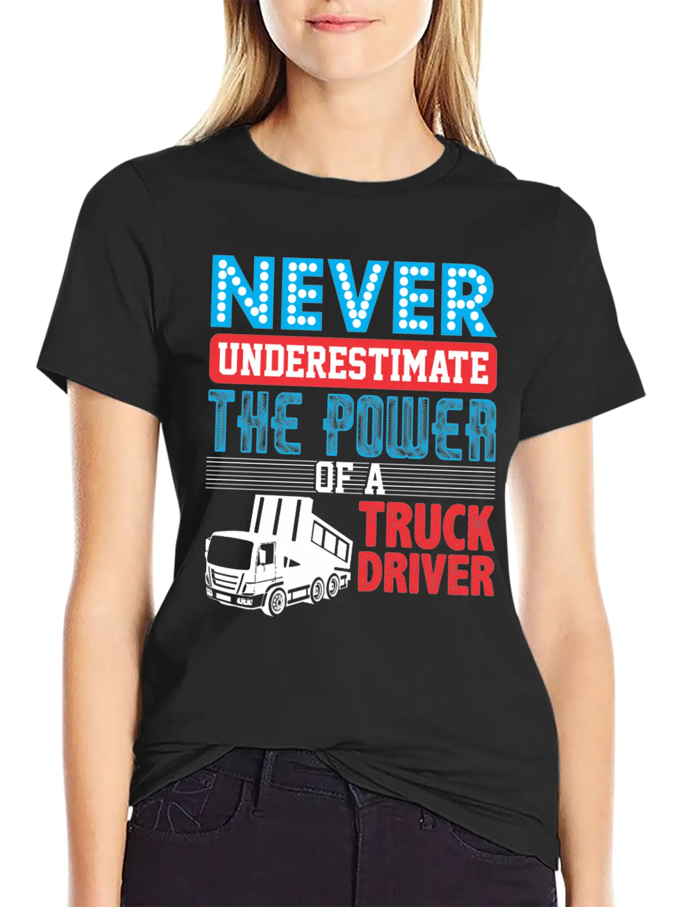 Never Underestimate The Power Of A Truck Driver Essential Cotton Tee For Daily Outfits – Unisex Style