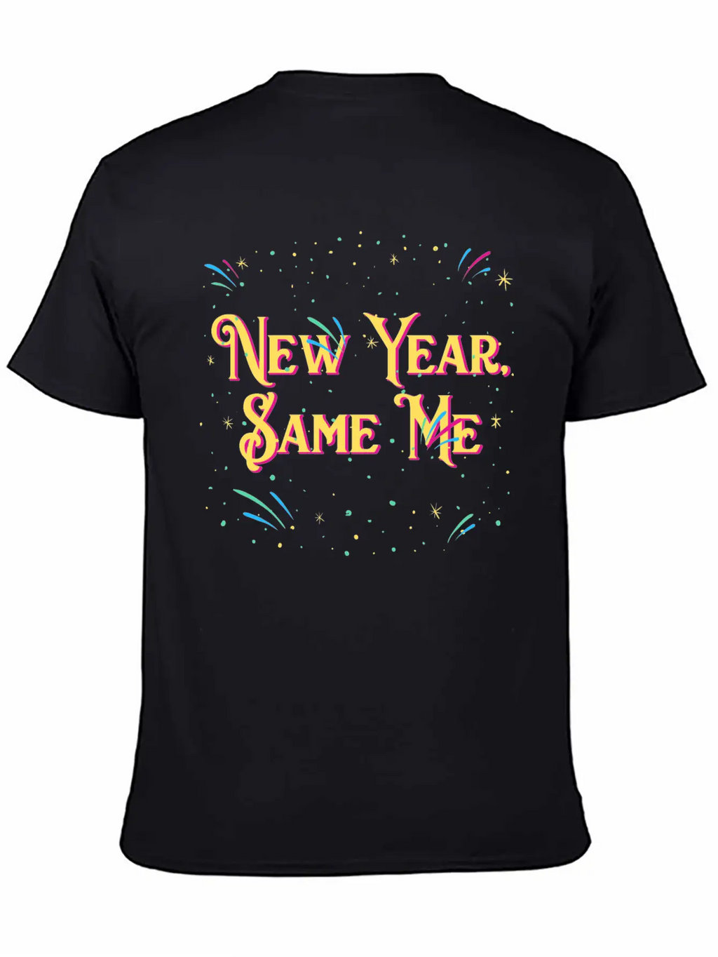 New Year Same Me Self Love Positivity Self Confide Casual Graphic T-Shirt – Simple And Comfortable Daily Wear