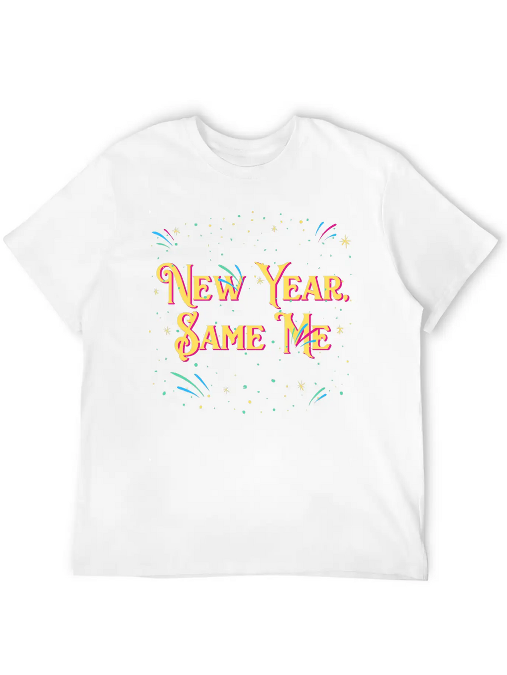 New Year Same Me Self Love Positivity Self Confide Casual Graphic T-Shirt – Simple And Comfortable Daily Wear