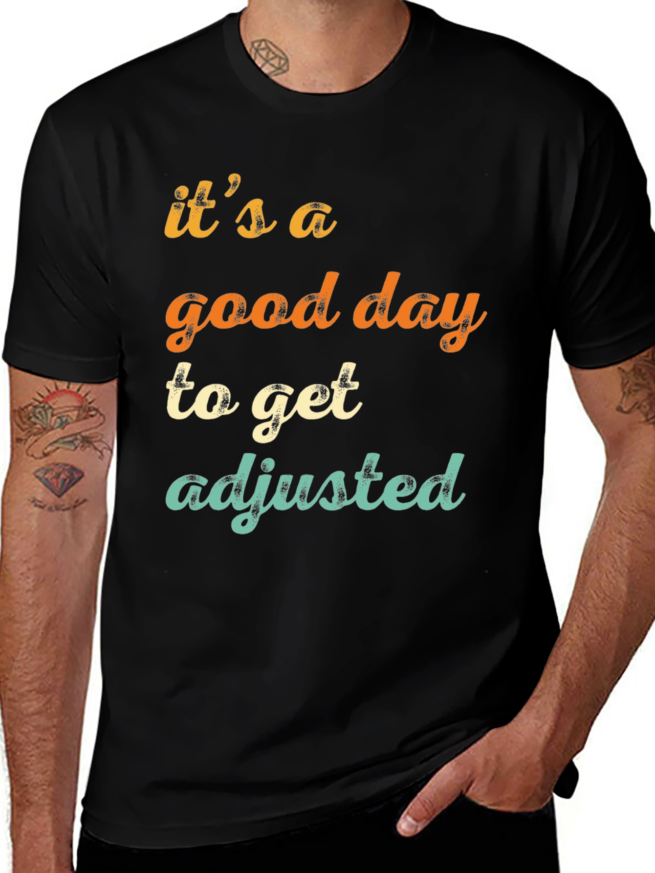 Its a Good Day to Get Adjusted T-Shirt