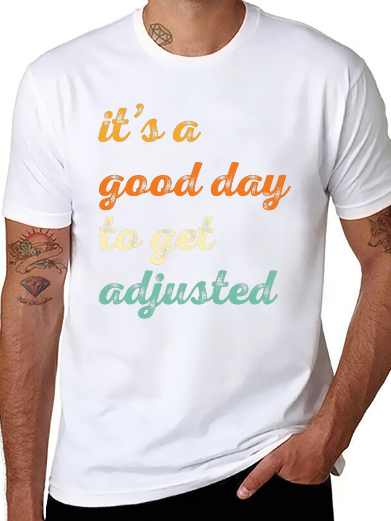 Its a Good Day to Get Adjusted T-Shirt