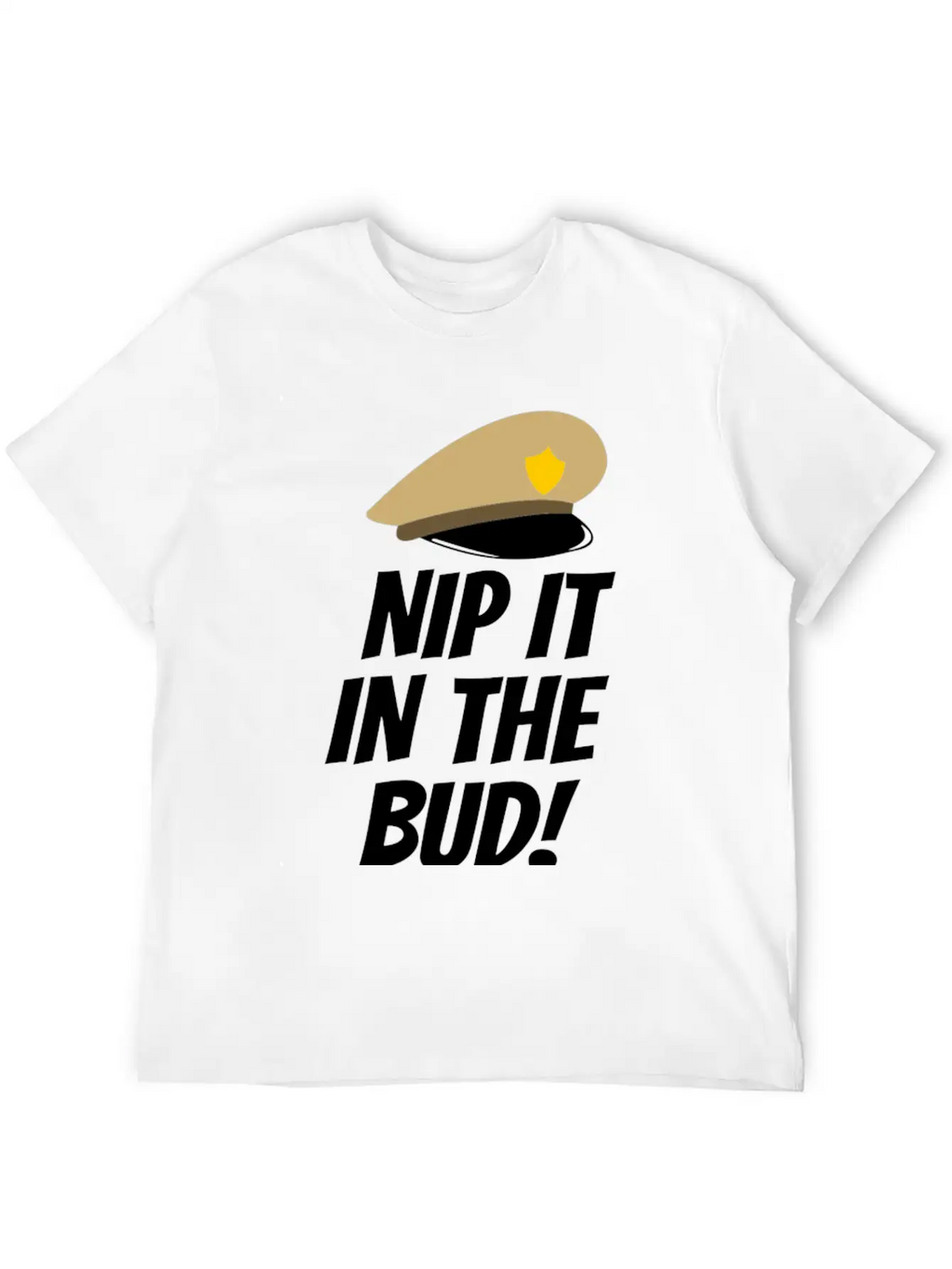 Nip It In The Bud Funny Tshirt Unisex Casual T-Shirt – Clean Design For Daily Comfort
