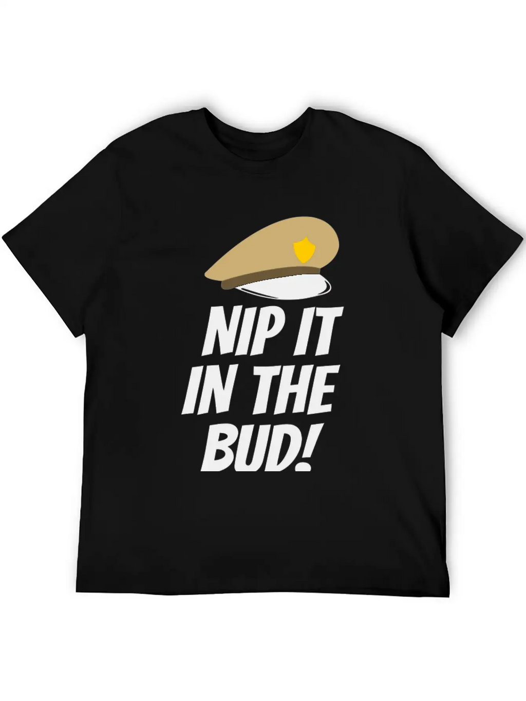 Nip It In The Bud Funny Tshirt Unisex Casual T-Shirt – Clean Design For Daily Comfort