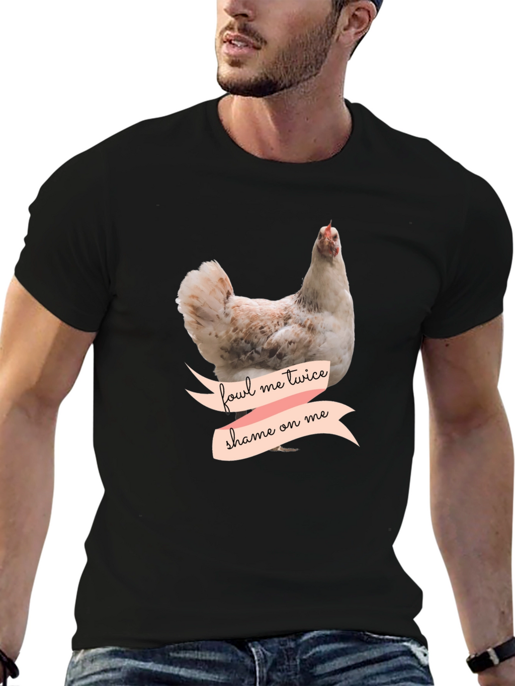 Fowl Me Twice Shame On Me T-Shirt