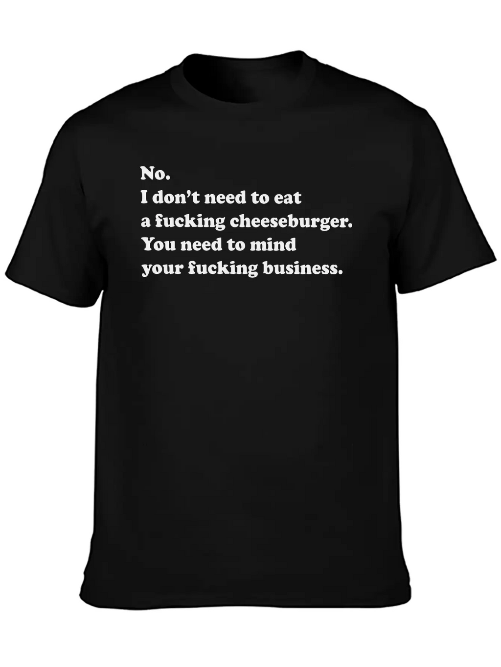 No Cheeseburgers Needed. Unisex Casual T-Shirt – Clean Design For Daily Comfort