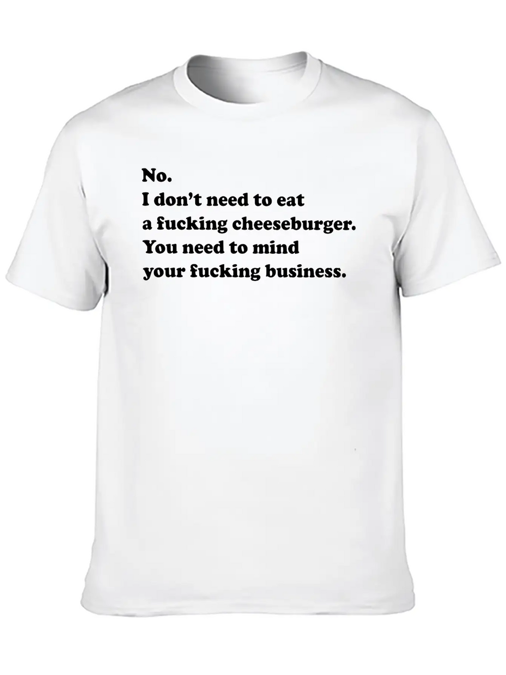 No Cheeseburgers Needed. Unisex Casual T-Shirt – Clean Design For Daily Comfort