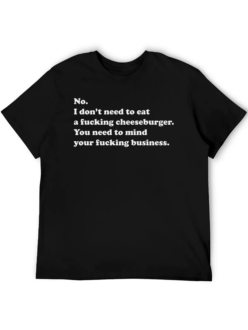No Cheeseburgers Needed. Unisex Casual T-Shirt – Clean Design For Daily Comfort