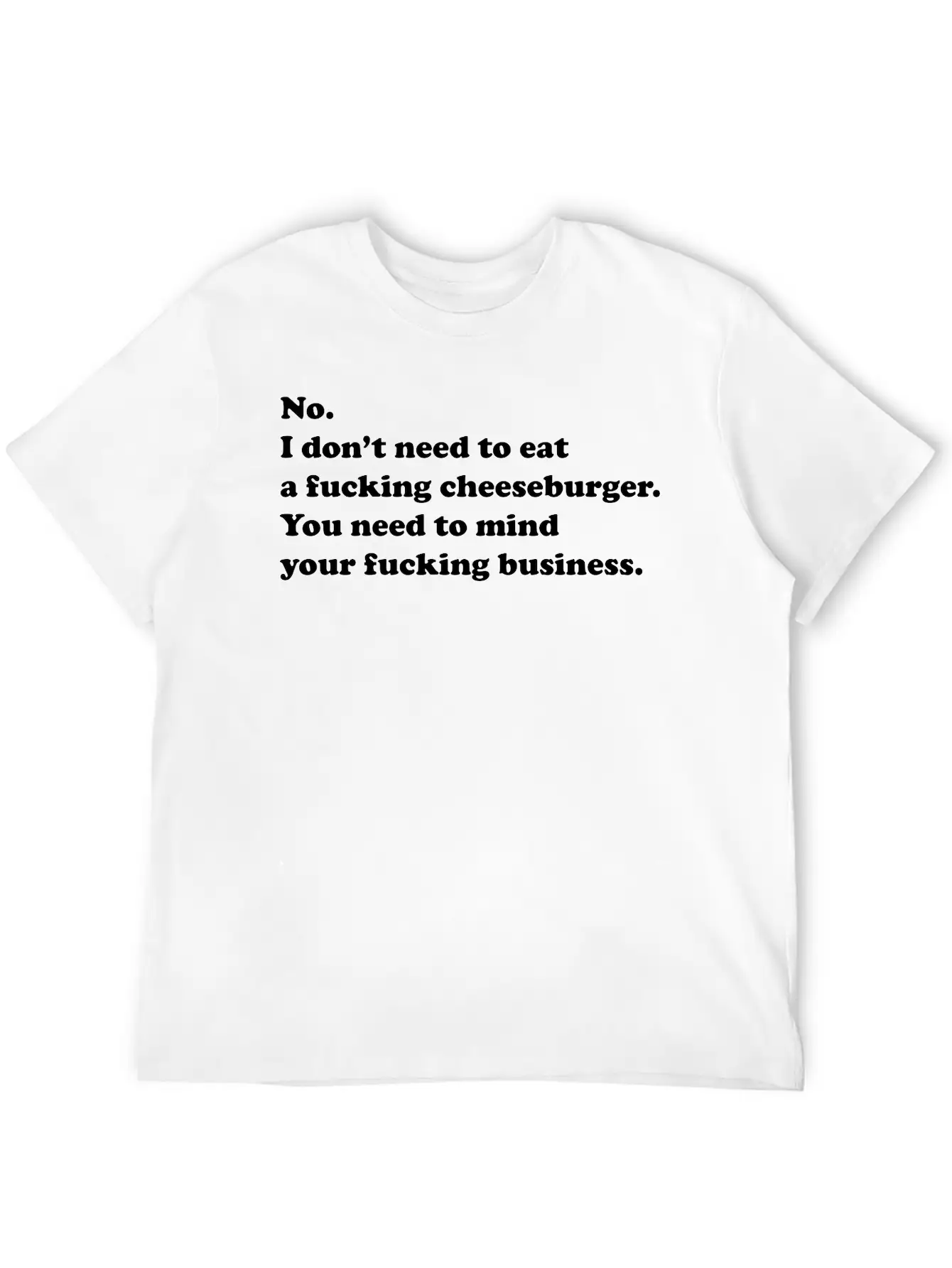 No Cheeseburgers Needed. Unisex Casual T-Shirt – Clean Design For Daily Comfort
