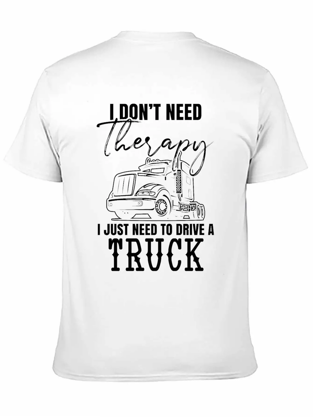 No Therapy - Drive Truck Trucker Breathable Graphic T-Shirt – Perfect For Casual Days