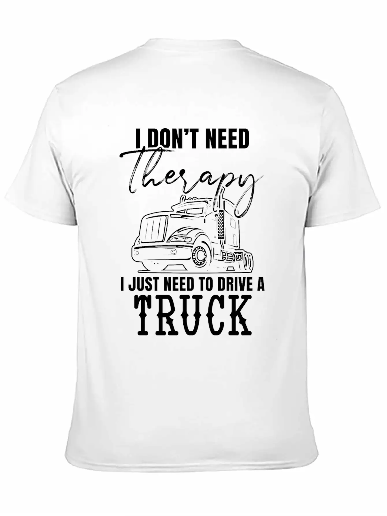 No Therapy - Drive Truck Trucker Breathable Graphic T-Shirt – Perfect For Casual Days