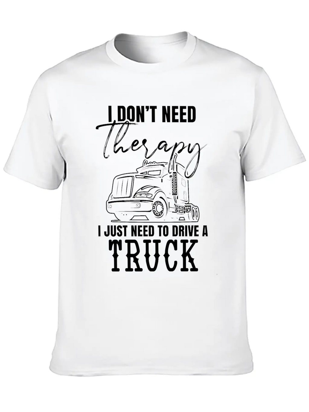 No Therapy - Drive Truck Trucker Breathable Graphic T-Shirt – Perfect For Casual Days