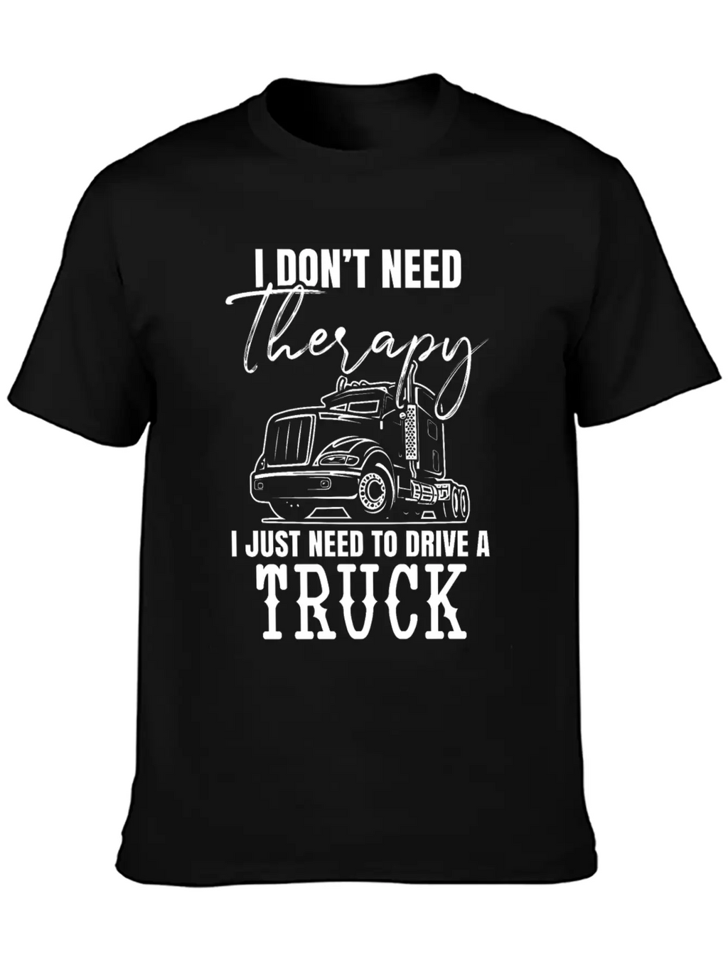 No Therapy - Drive Truck Trucker Breathable Graphic T-Shirt – Perfect For Casual Days