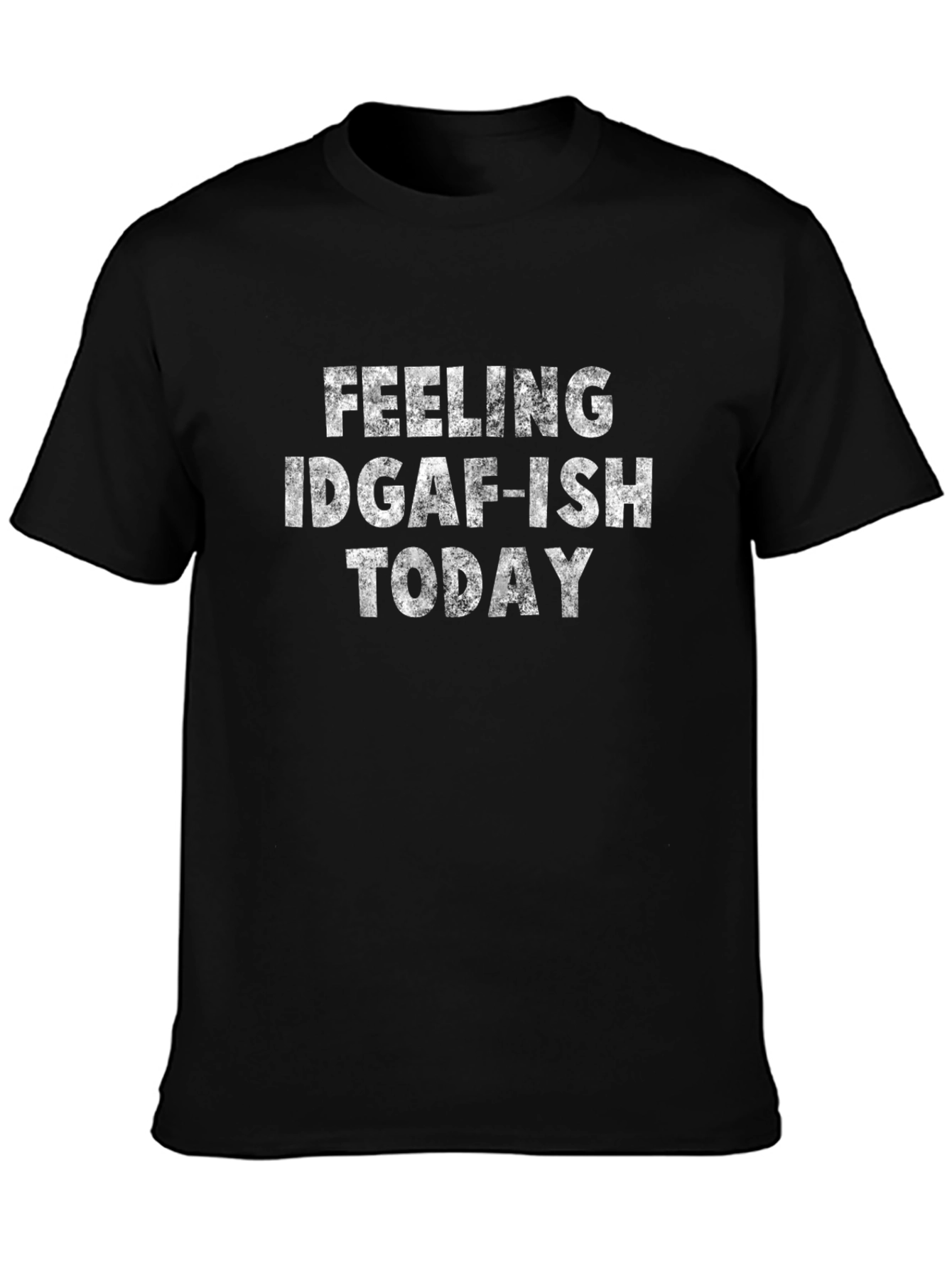 IDGAF-ISH Today Graphic Tee