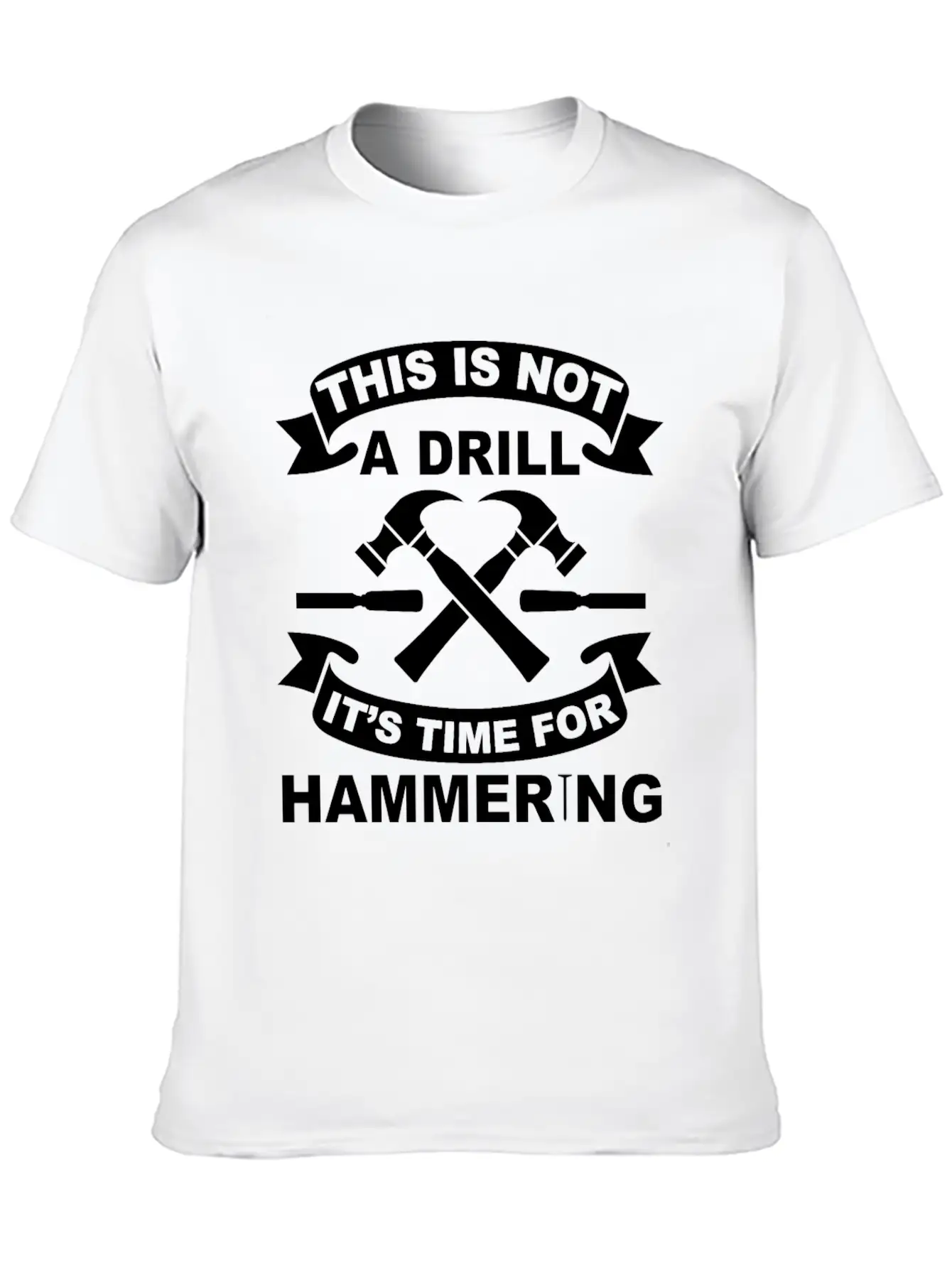 Not A Drill It's Hammering Time Funny Craftsman Essential Cotton Tee For Daily Outfits – Unisex Style
