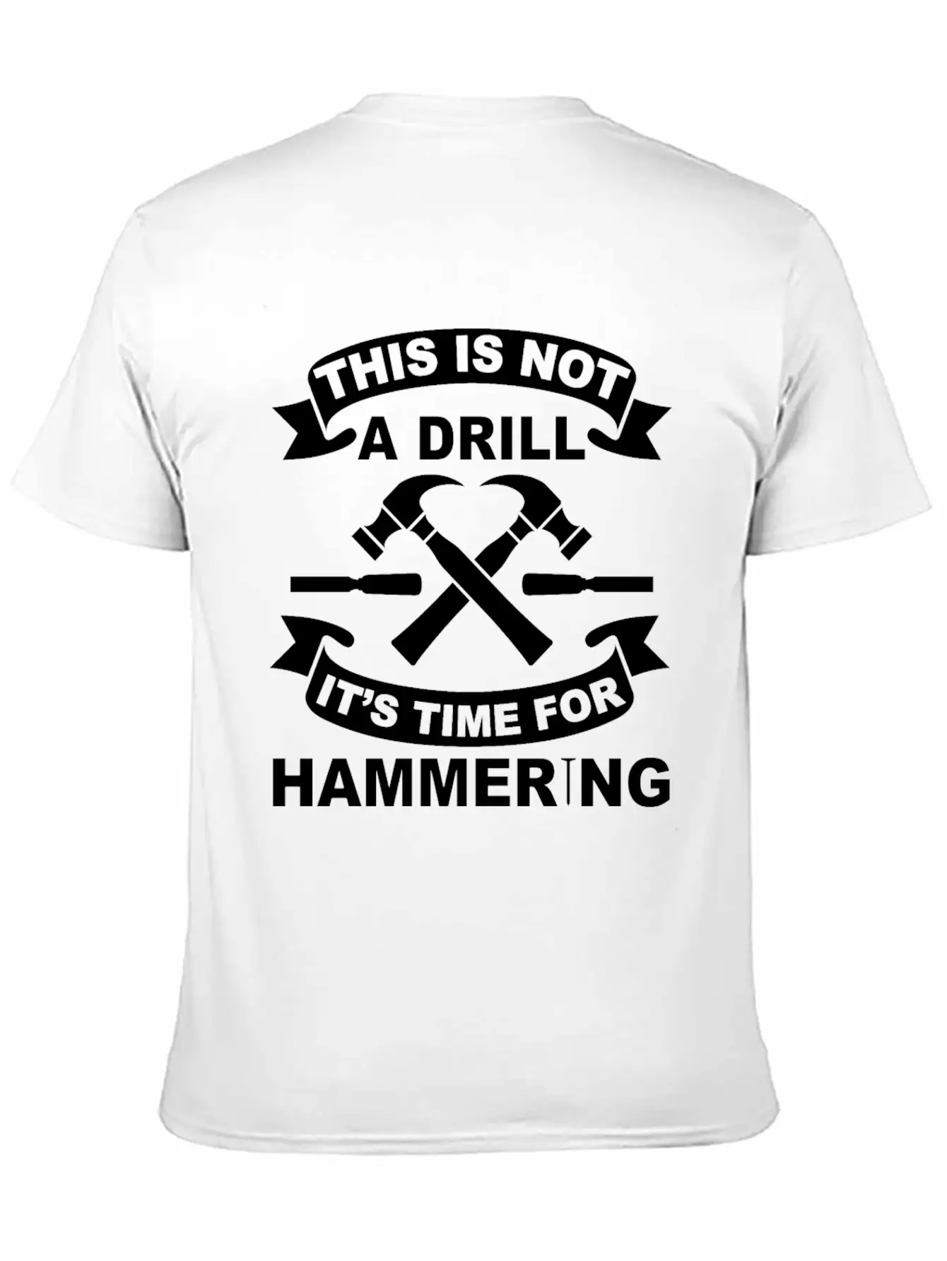 Not A Drill It's Hammering Time Funny Craftsman Essential Cotton Tee For Daily Outfits – Unisex Style