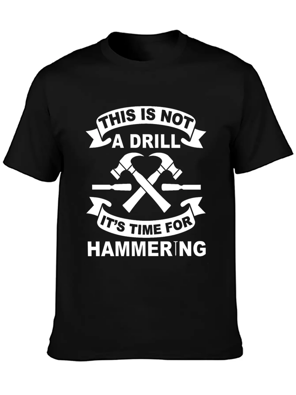 Not A Drill It's Hammering Time Funny Craftsman Essential Cotton Tee For Daily Outfits – Unisex Style