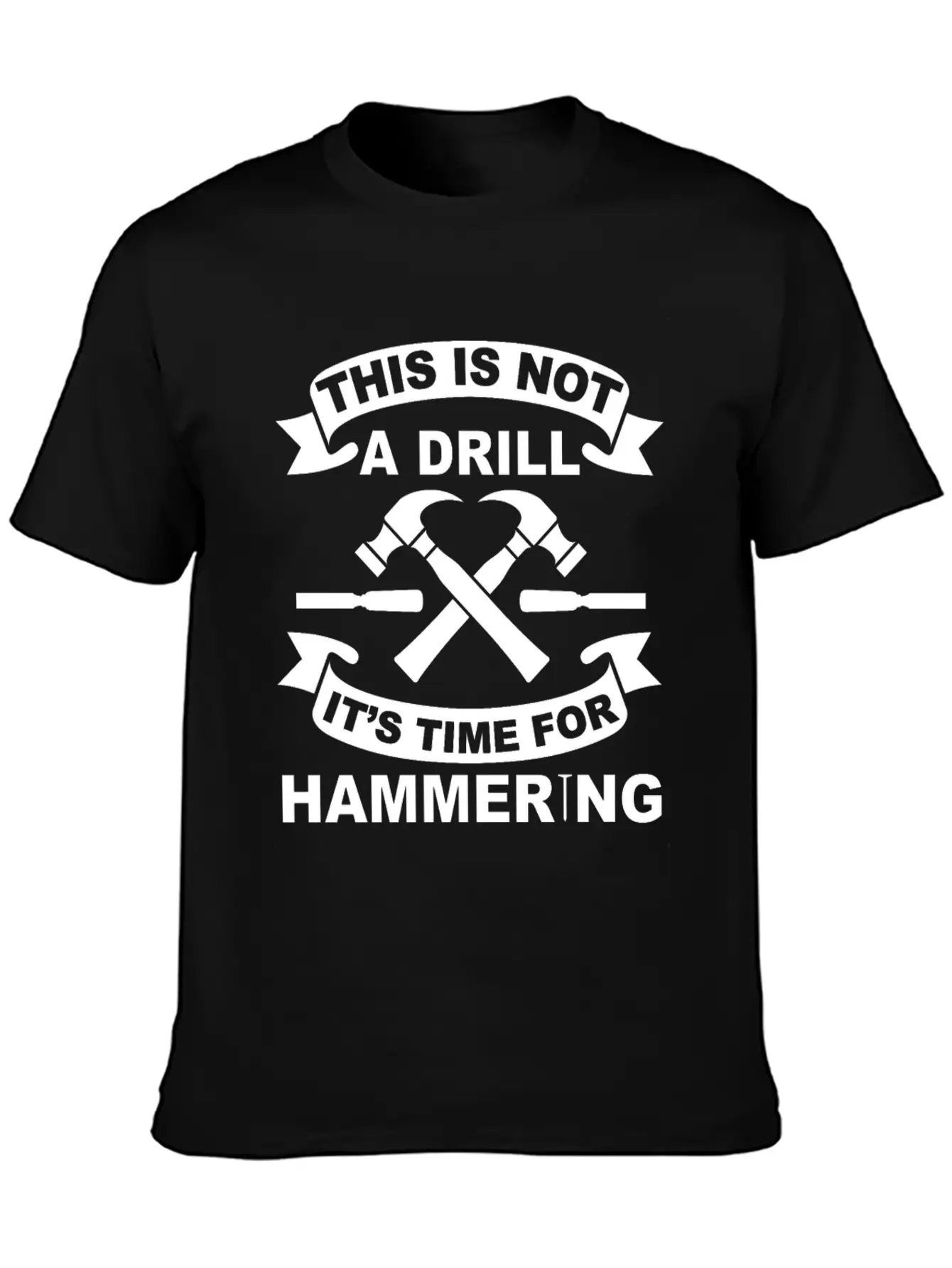 Not A Drill It's Hammering Time Funny Craftsman Essential Cotton Tee For Daily Outfits – Unisex Style