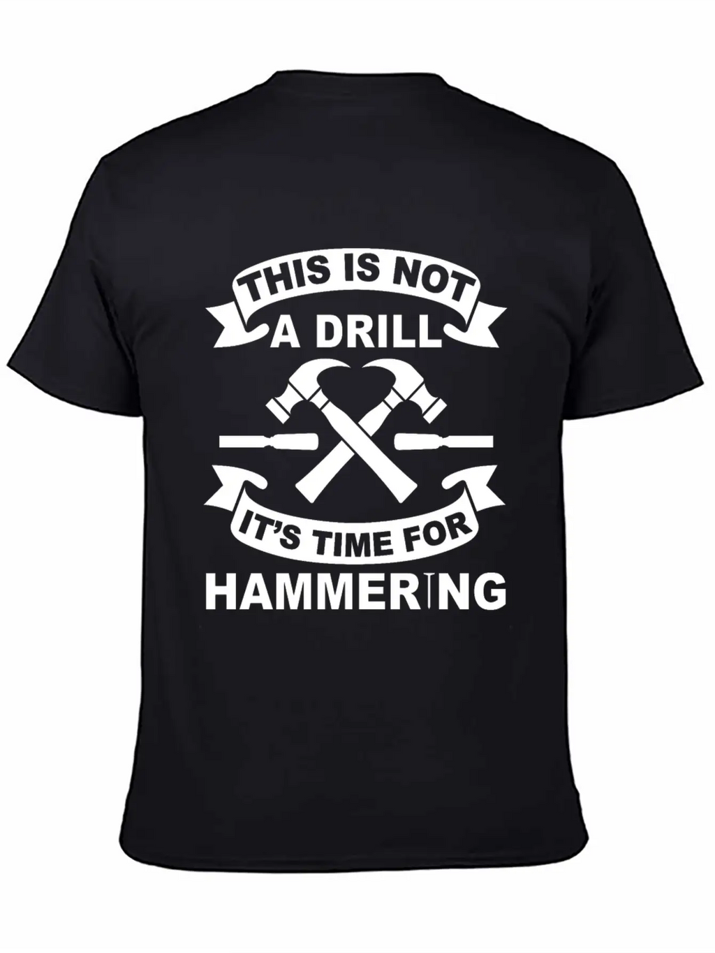 Not A Drill It's Hammering Time Funny Craftsman Essential Cotton Tee For Daily Outfits – Unisex Style