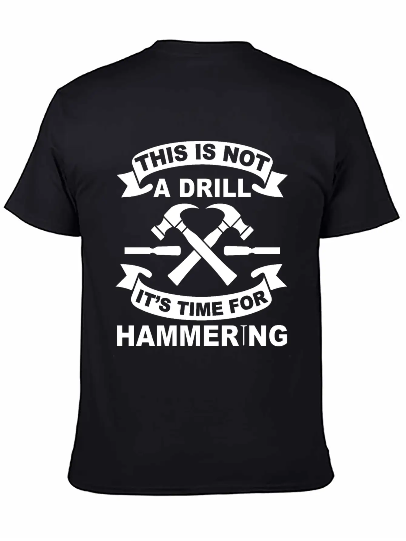 Not A Drill It's Hammering Time Funny Craftsman Essential Cotton Tee For Daily Outfits – Unisex Style