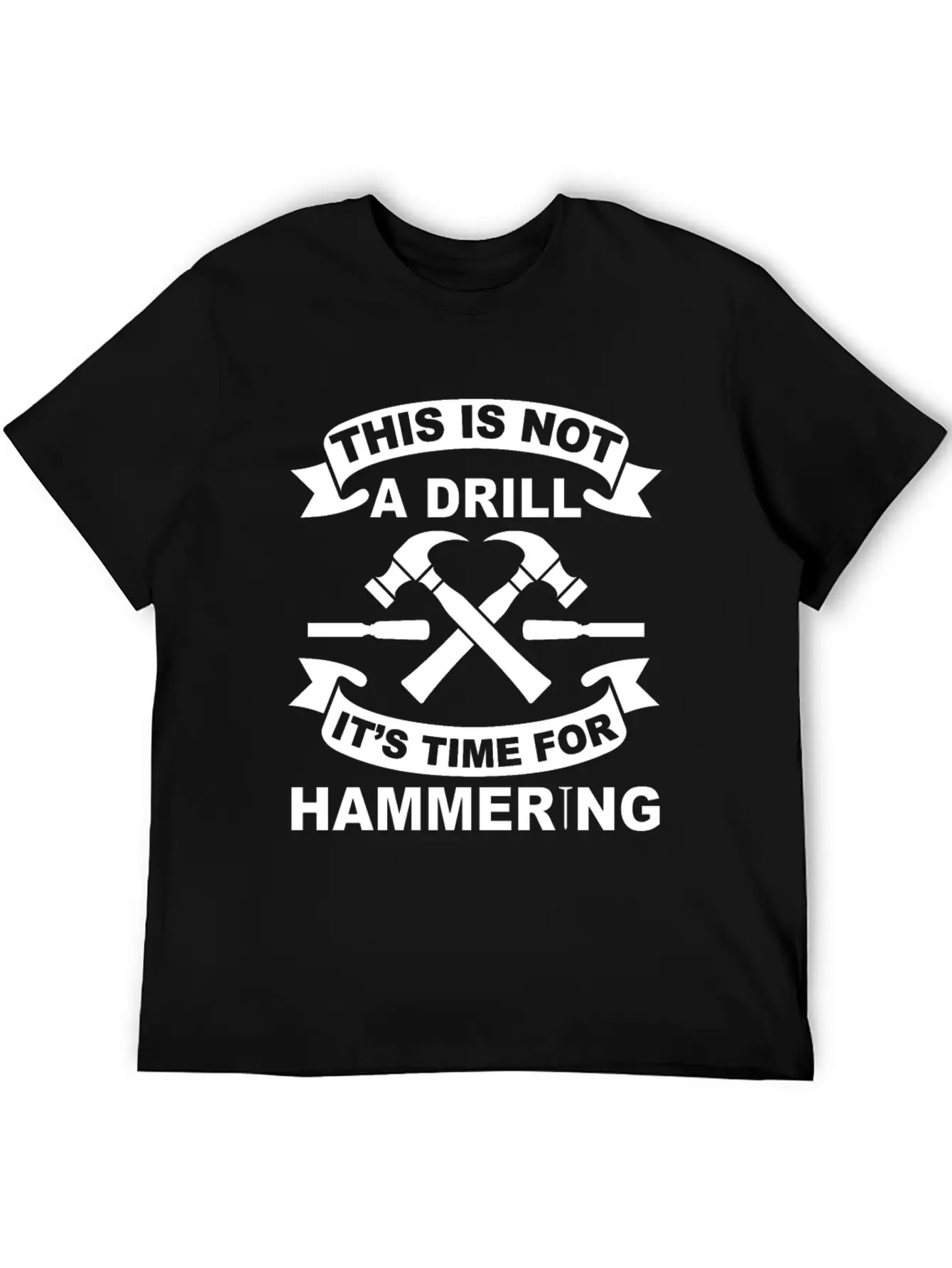 Not A Drill It's Hammering Time Funny Craftsman Essential Cotton Tee For Daily Outfits – Unisex Style