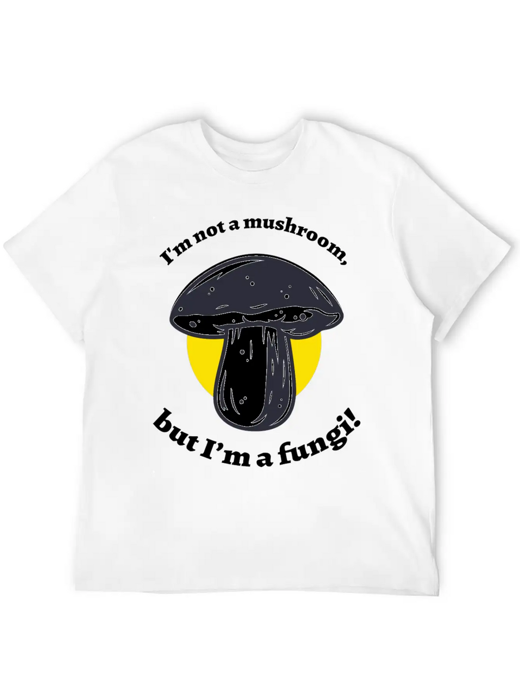 Not A Mushroom Mushroom Collecting Stylish Everyday T-Shirt – Unisex Basic Cotton Tee