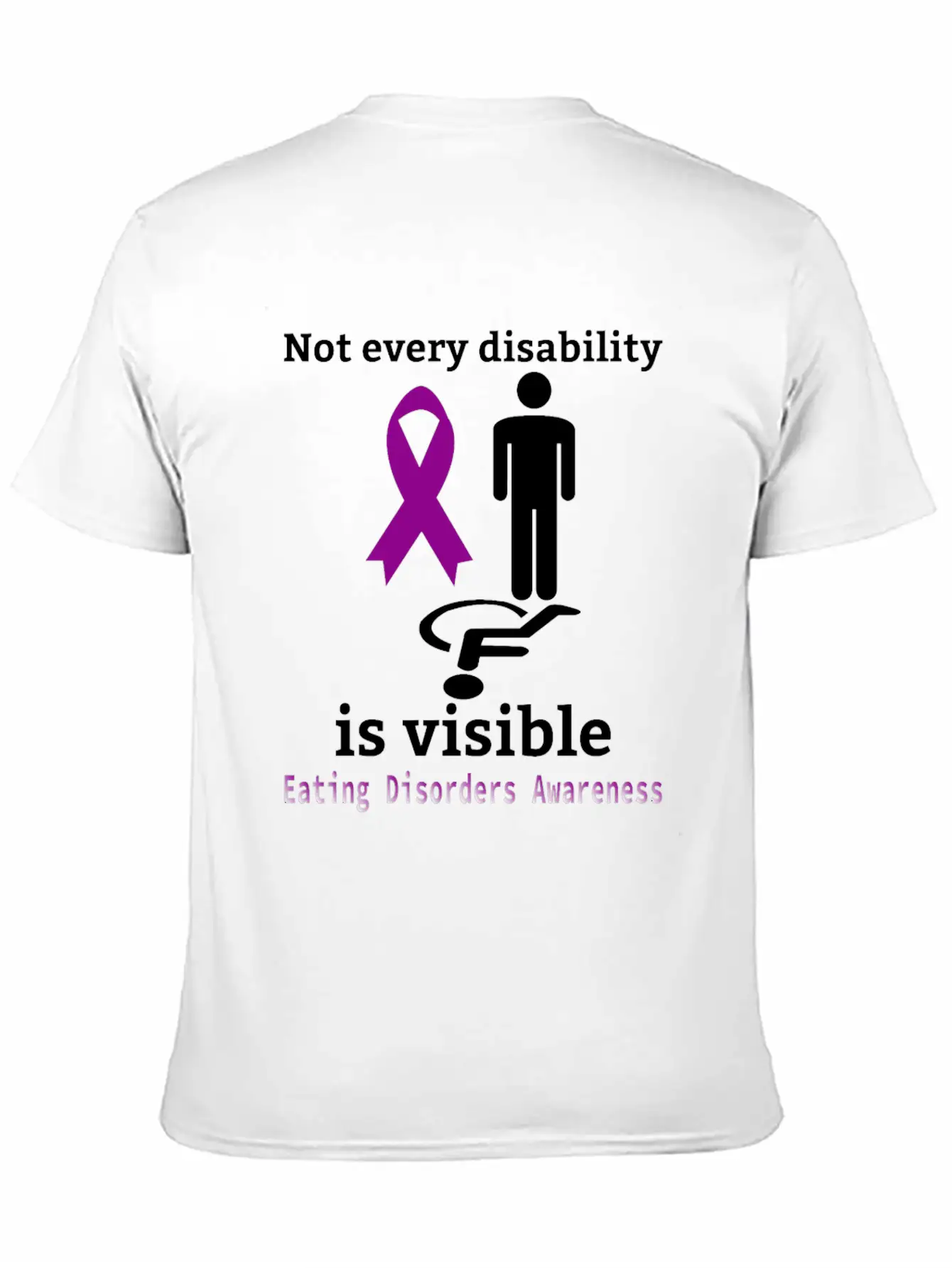 Not Every Disability Is Visible Eating Disorders A Casual Graphic T-Shirt – Simple And Comfortable Daily Wear