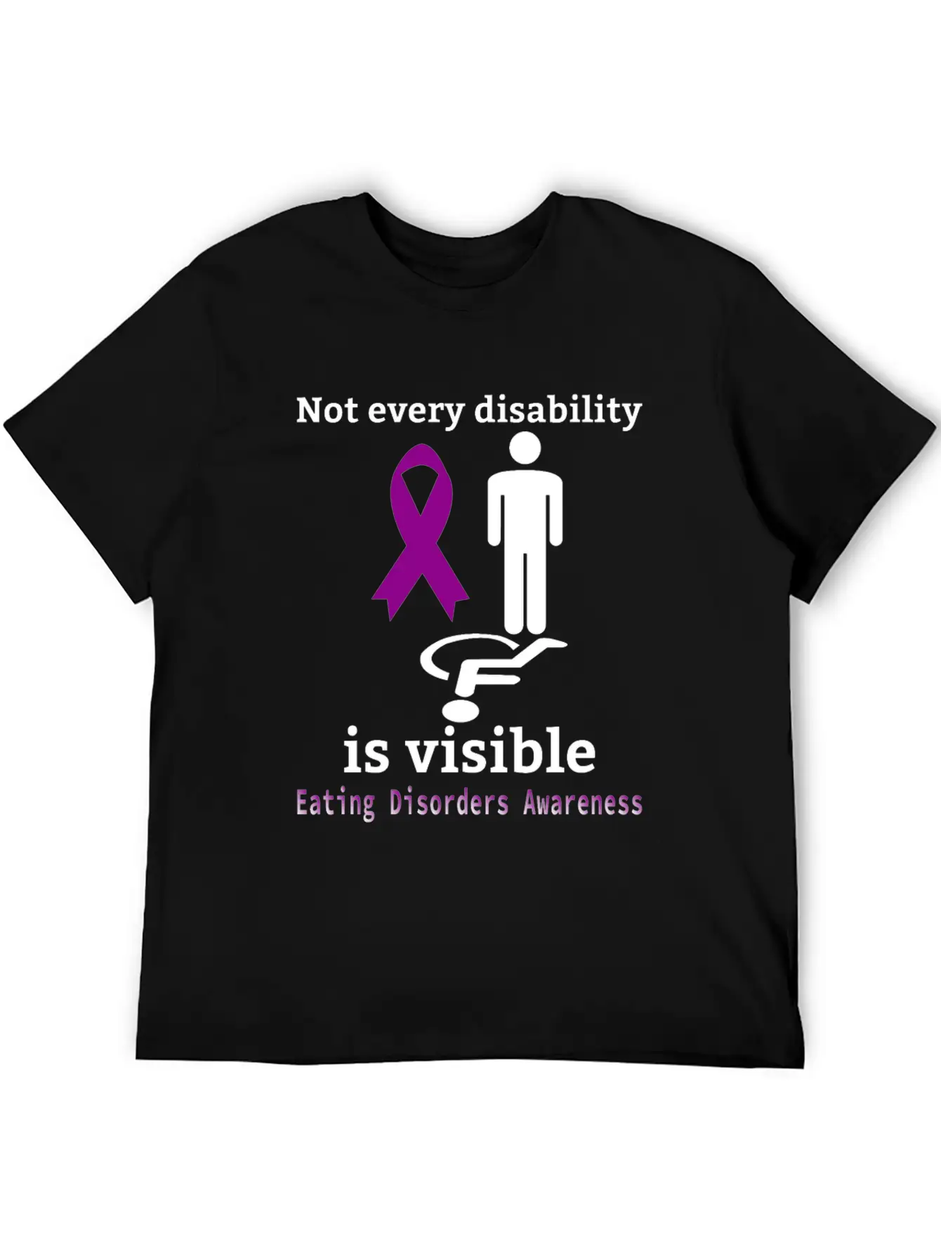 Not Every Disability Is Visible Eating Disorders A Casual Graphic T-Shirt – Simple And Comfortable Daily Wear