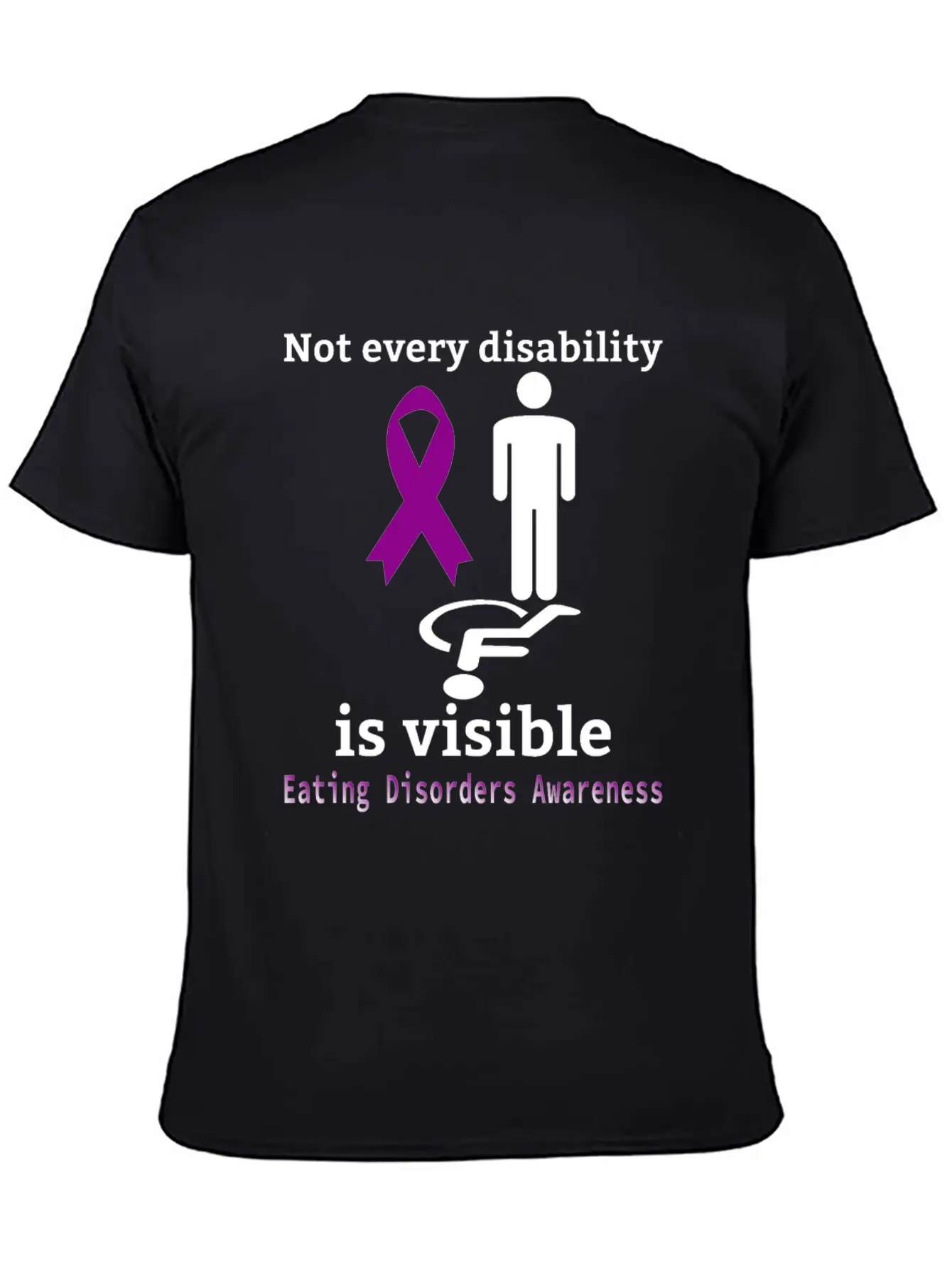 Not Every Disability Is Visible Eating Disorders A Casual Graphic T-Shirt – Simple And Comfortable Daily Wear