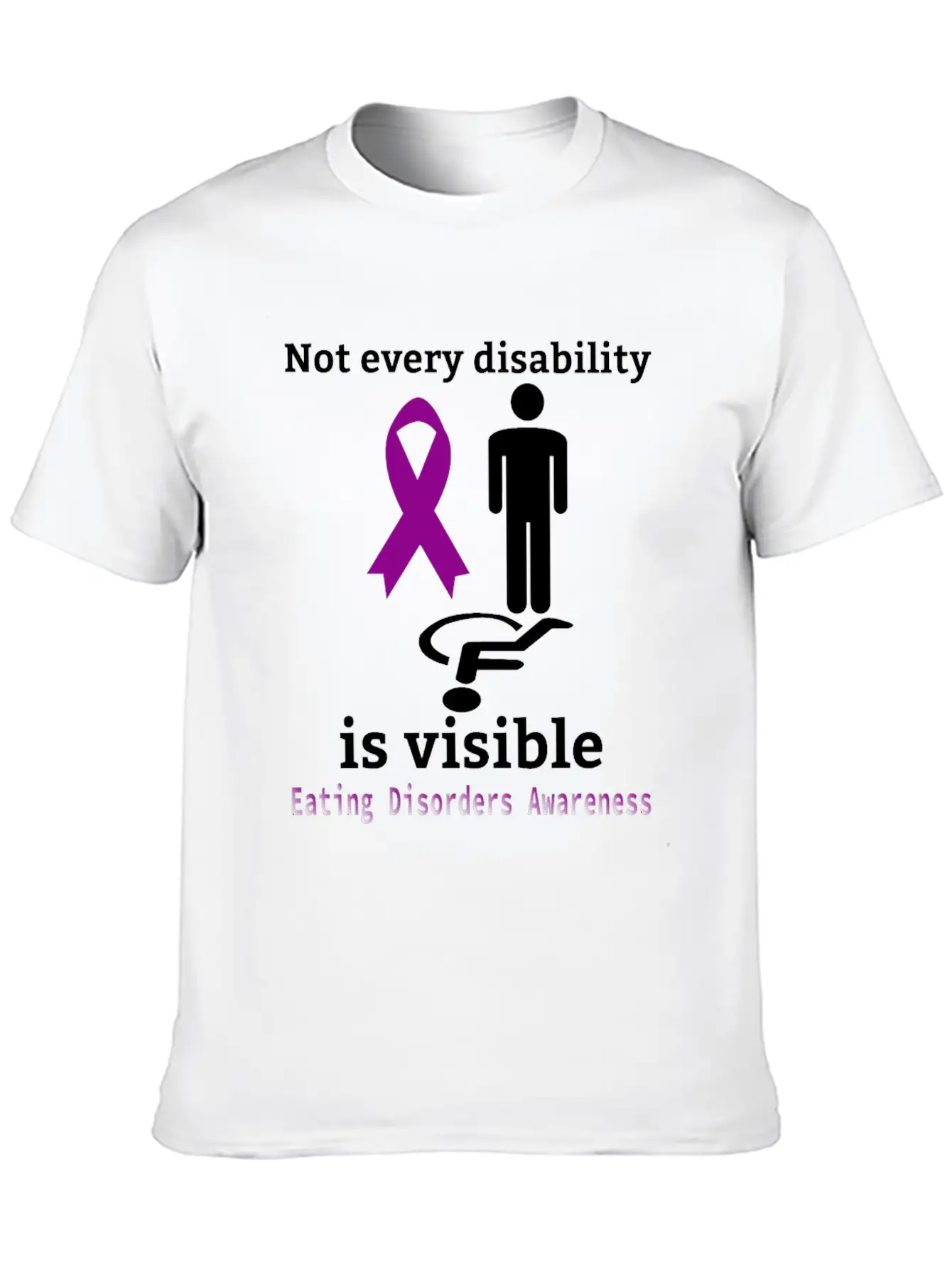 Not Every Disability Is Visible Eating Disorders A Casual Graphic T-Shirt – Simple And Comfortable Daily Wear