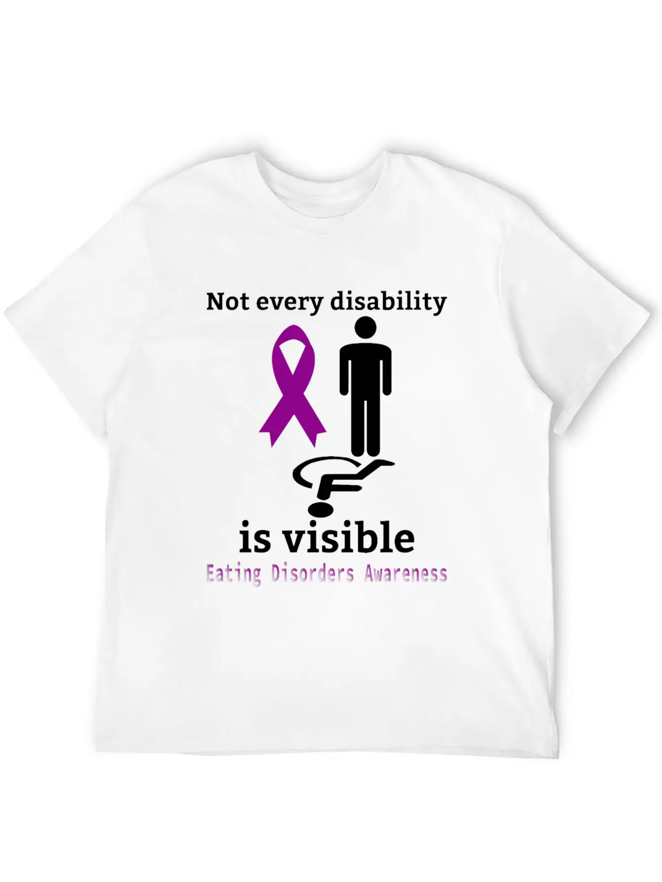 Not Every Disability Is Visible Eating Disorders A Casual Graphic T-Shirt – Simple And Comfortable Daily Wear