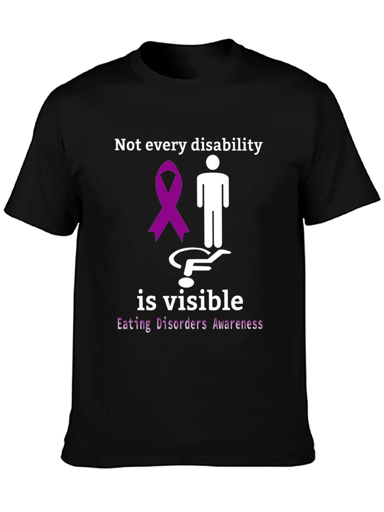 Not Every Disability Is Visible Eating Disorders A Casual Graphic T-Shirt – Simple And Comfortable Daily Wear