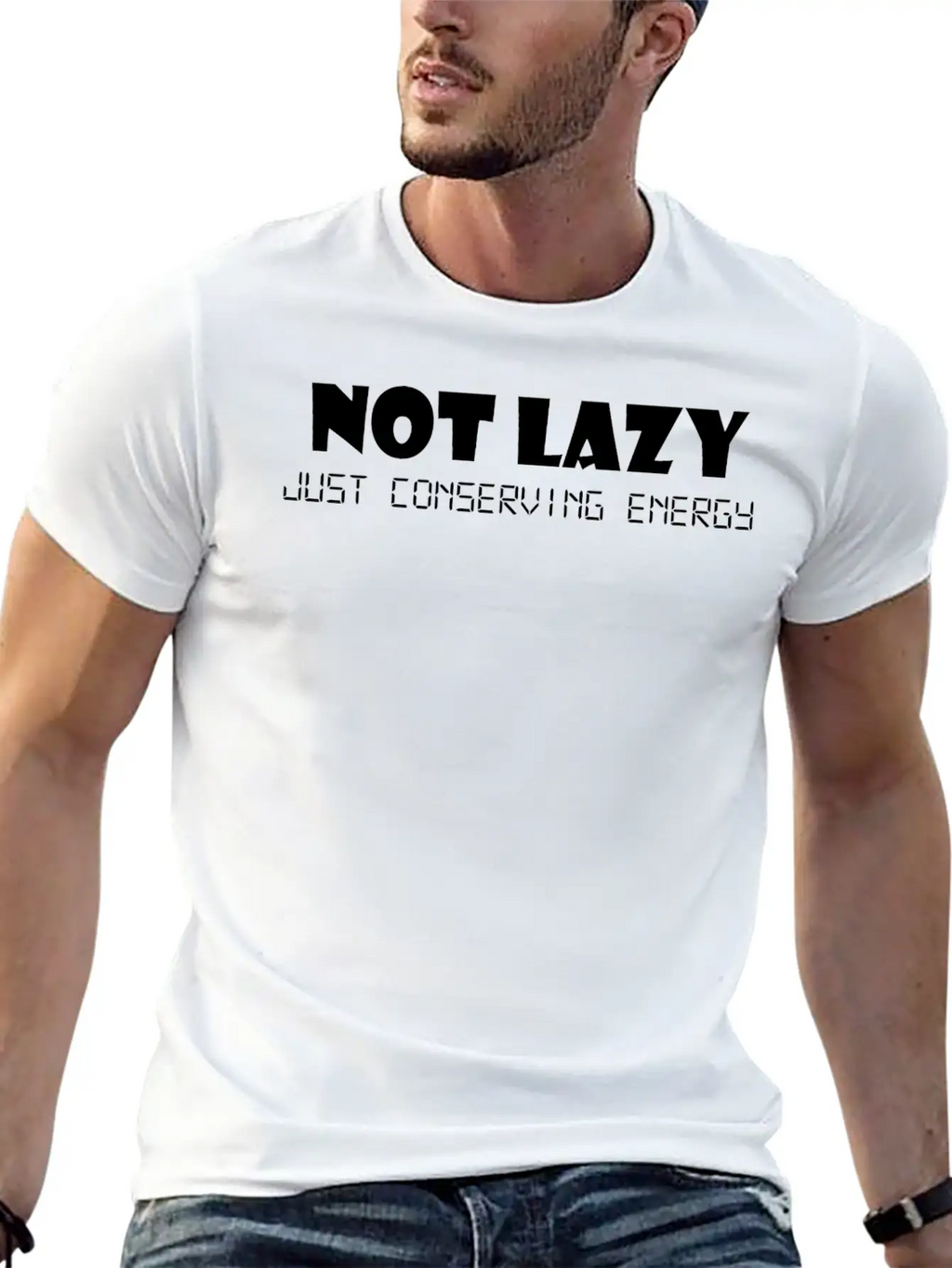 Not Lazy Just Conserving Energy Stylish Everyday T-Shirt – Unisex Basic Cotton Tee