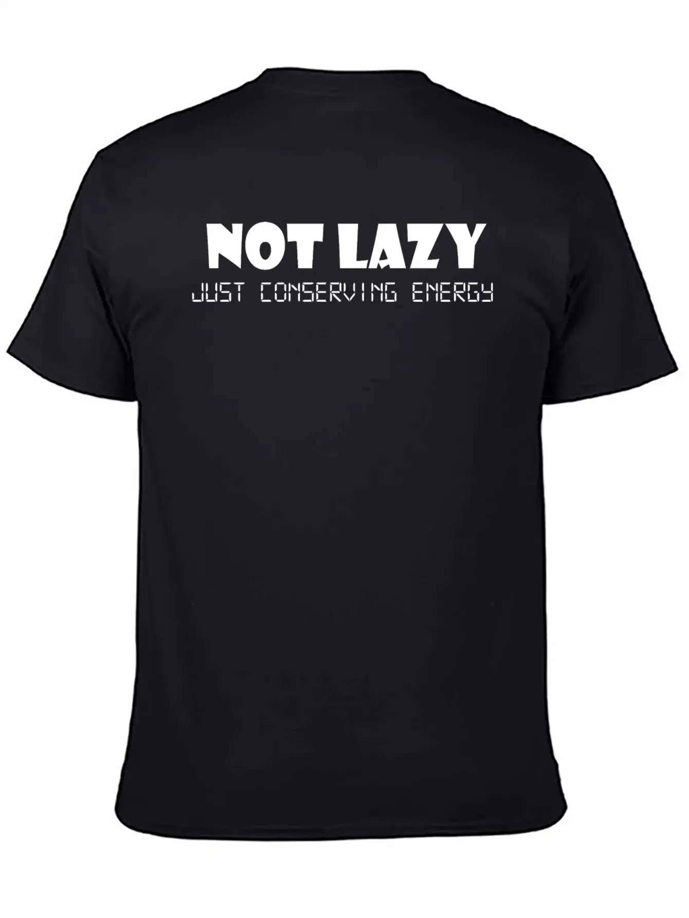 Not Lazy Just Conserving Energy Stylish Everyday T-Shirt – Unisex Basic Cotton Tee
